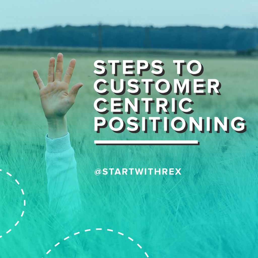 5 Steps to Customer-Centric Positioning