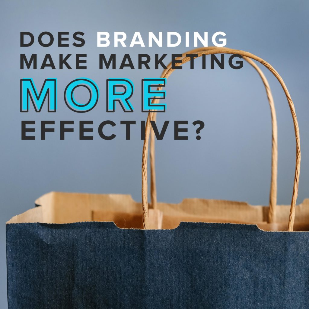 How Does Branding Make Marketing More Effective?