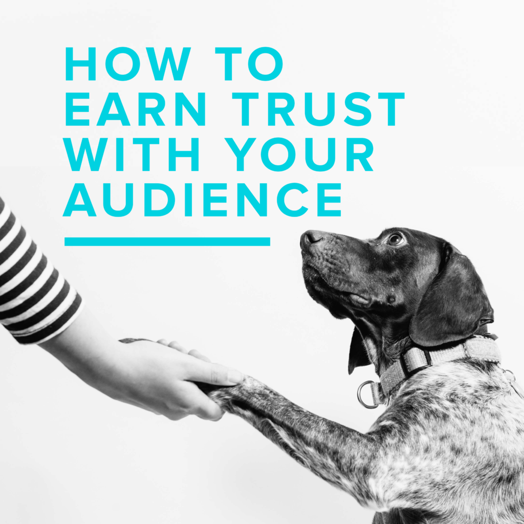 How to Earn Trust with Your Audience