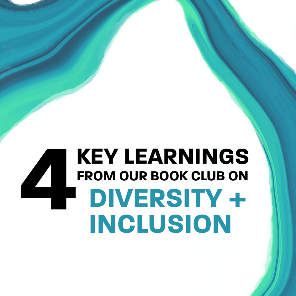 4 Key Learnings from our Diversity + Inclusion Book Club