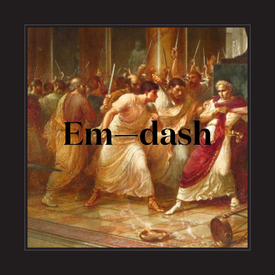 The REX Agency | Et tu tu, Em—dash? - Et tu tu, Em dash Blog Thumbnail