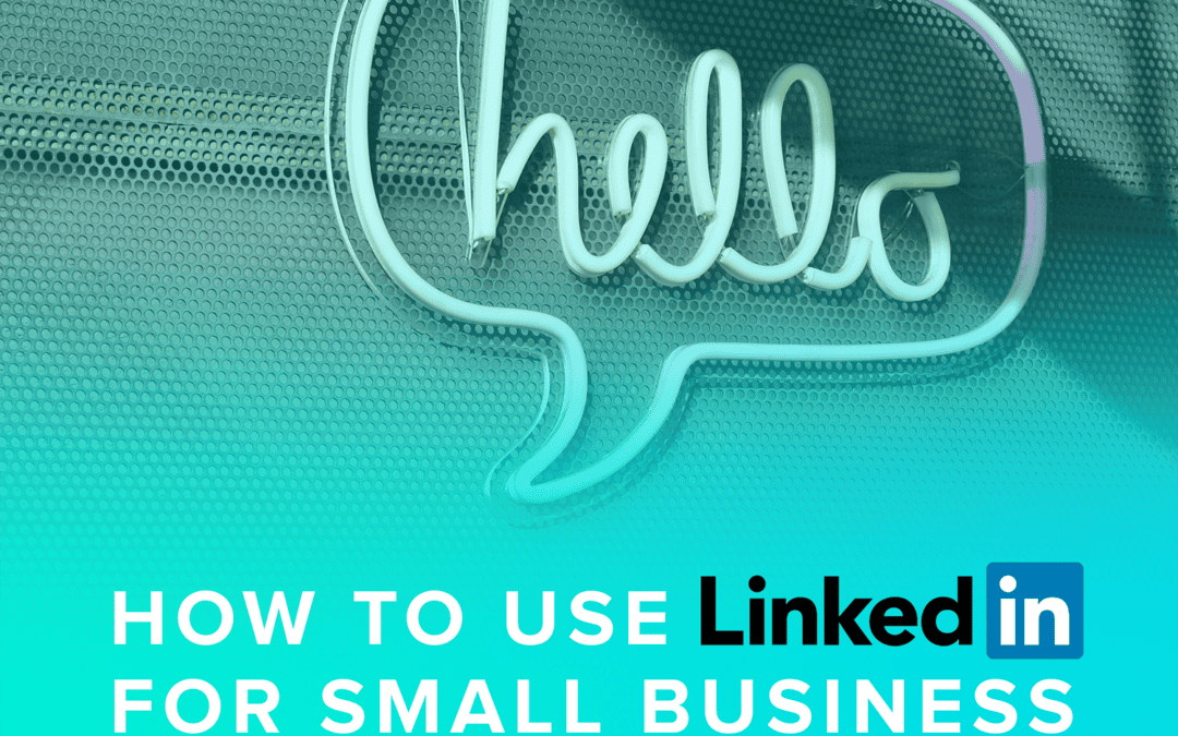 LinkedIn Best Practices for Small Businesses